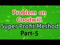 Calculation of Goodwill under Super Profit Method