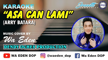 KARAOKE ASA CAN LAMI - ARRY BATARA │ MUSIC COVER BY WA EDEN