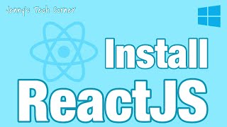 Install NodeJS and ReactJS | ReactJS Setup | Tutorial for Beginners | Jenny's Tech Corner