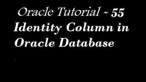 Identity Column in Oracle Database