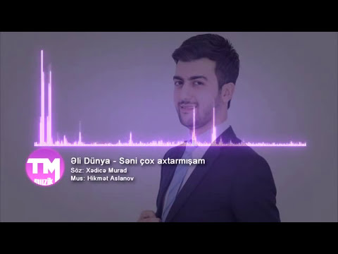 Eli Dunya - Seni Cox Axtarmisam