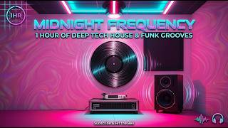 Midnight Frequency – 1 Hour of Deep Tech House & Funk Grooves 🎶