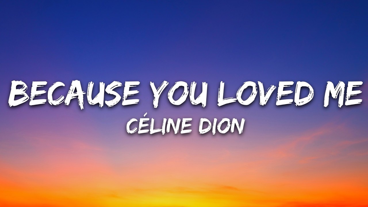 Celine Dion - Because You Loved Me (Theme from 