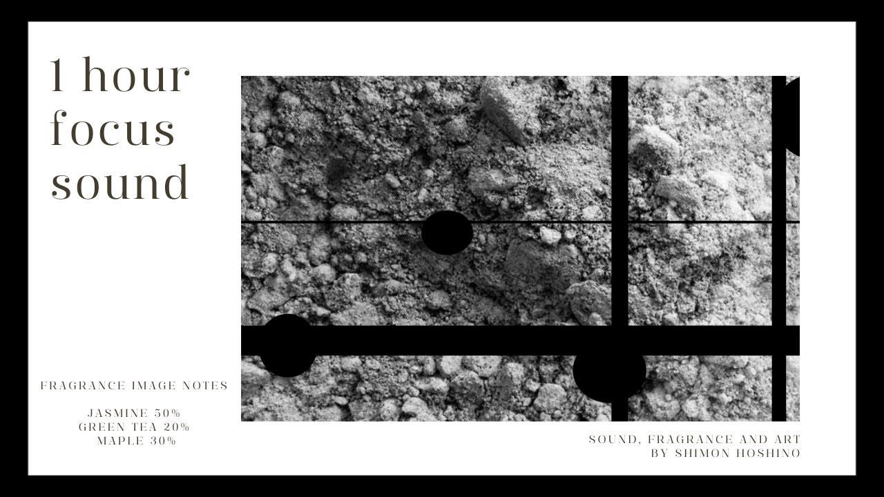 1 hour focus sound | ambient | fragrance note | art | balance | Shimon ...