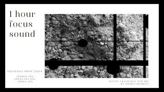 1 hour focus sound | ambient | fragrance note | art | balance | Shimon Hoshino