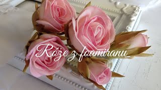 : R'oze z foamiranu - zr'ob ze mna/ Foamiran roses - do with me