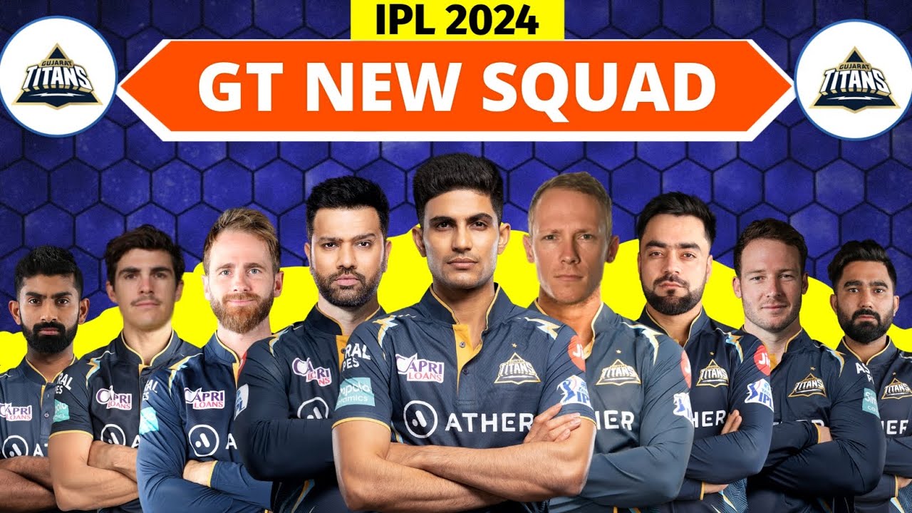 IPL 2024   Gujarat Titans Team Full Squad  GT New Squad 2024  GT Team Players List 2024