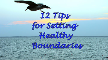 12 Tips for Setting Healthy Boundaries