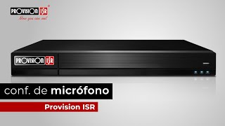 Configuración y conexión de micrófono en DVR Provision ISR