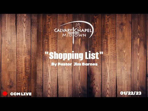 (Matthew 18:1-6) "Shopping List" | 01/22/23