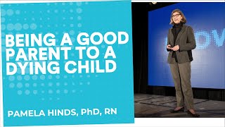 Being a good parent to a dying child | Pamela S. Hinds, PhD, RN | End Well Symposium