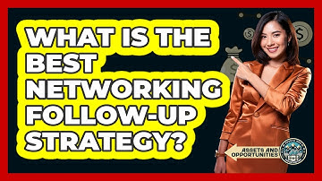 What Is The Best Networking Follow-Up Strategy?