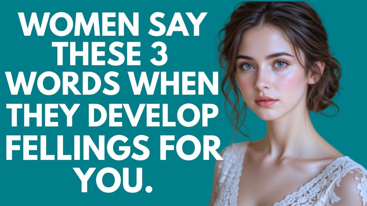 When a Woman Says These 3 Words, She’s Already You