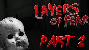 Layers of Fear - Part 3 - Someone is Here With Us