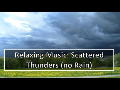 Relaxing Music: Scattered Thunders (no Rain)  | No Copyright | Sound Effects | Sleep | Audios