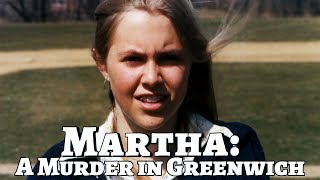 Martha: A Murder in Greenwich | A Real Cold Case Detective&#39;s Opinion