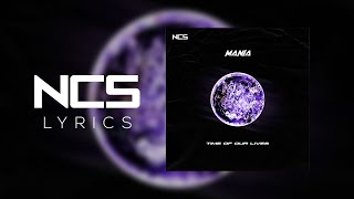 MANIA - Time Of Our Lives [NCS Lyrics]