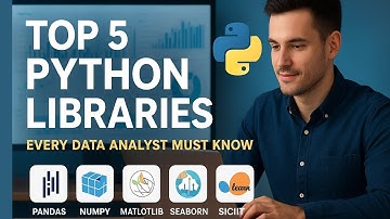 Top 5 Python Libraries Every Data Analyst Should Know | 2025