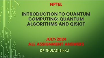 NPTEL Introduction to Quantum Computing  Quantum Algorithms and Qiskit July-2024 ALL Assignments