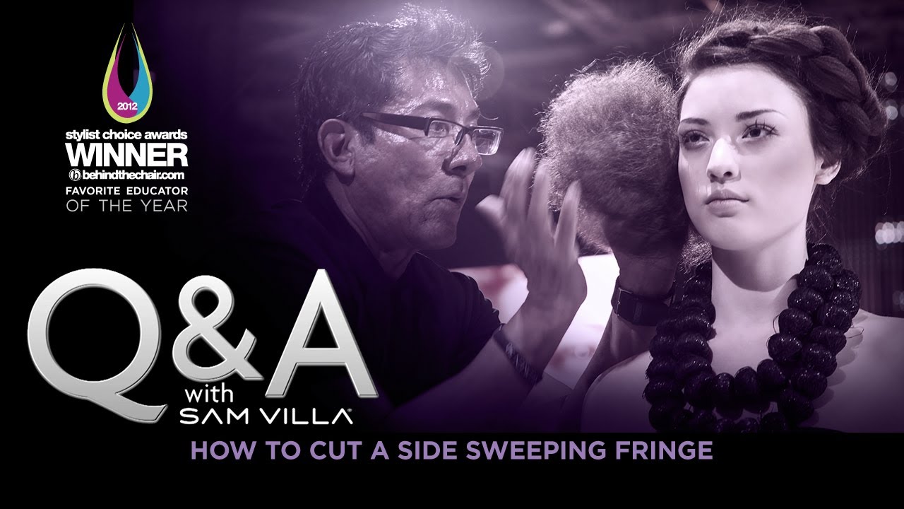 Q&A with Sam Villa - How to cut a side sweeping fringe