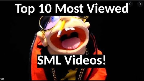 Top 10 Most Viewed Sml Videos!