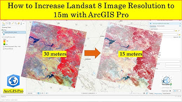 How to Increase Landsat 8 Image Resolution to 15m with ArcGIS Pro