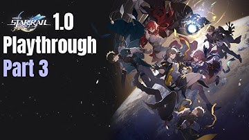 Honkai: Star Rail 1.0 Playthrough - Part 3