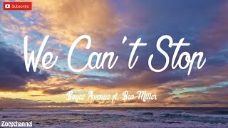 WE CAN'T STOP - BOYCE AVENUE FT. BEA MILLER COVER