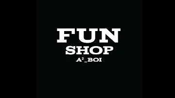Fun shop- A²_boi #beat #funshop #a²_beat #roax