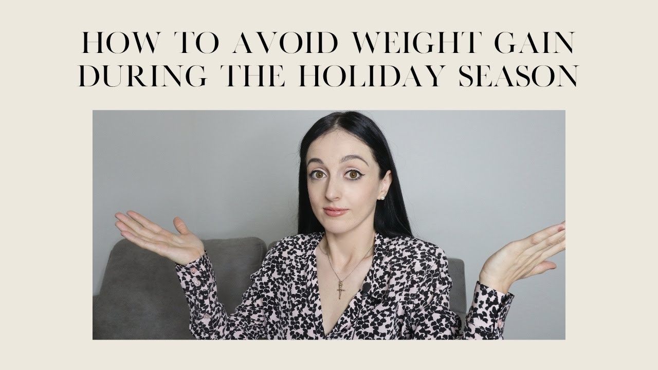 How to Avoid Weight Gain During the Holiday Season - YouTube