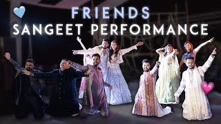 FRIENDS Dance Sangeet Performance!🥰 / Mridul & Aditya