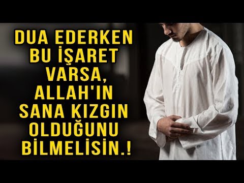 Dua Ederken Bu İşaret Varsa,Allah'ın Sana Kızgın Olduğunu Bilmelisin