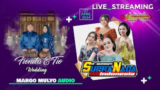 🔴📡Live SUPRA NADA ❃ Pernikahan Fionita \u0026 Tio ❃ MARGO MULYO Sound ❃ DVS MEDIATAMA ❃ 27 April 2024