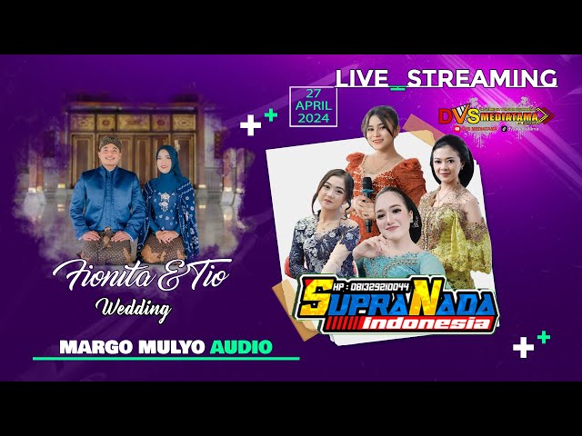 🔴📡Live SUPRA NADA ❃ Pernikahan Fionita & Tio ❃ MARGO MULYO Sound ❃ DVS MEDIATAMA ❃ 27 April 2024 class=