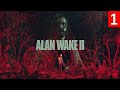 Alan Wake 2 — Часть 1 ► Прохождение на Русском ► Обзор и геймплей на ПК