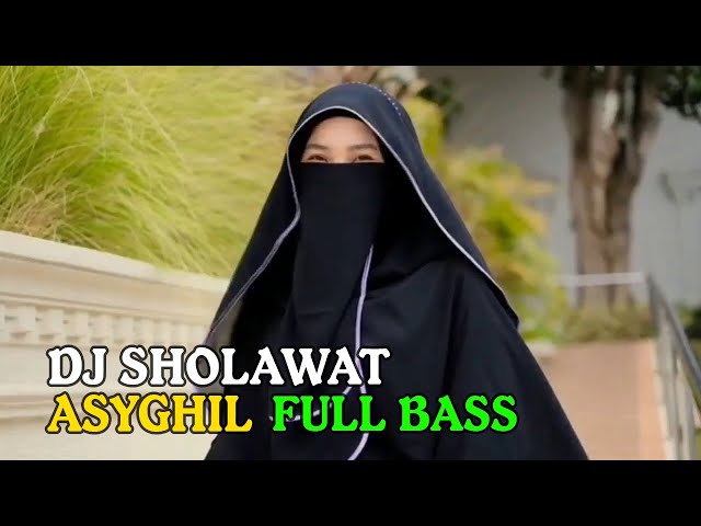DJ Sholawat Asyghil Full Bass | DJ Sholawat Terbaru 2021 Full Bass Mantap class=