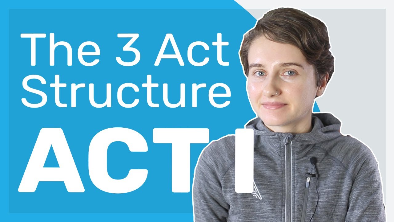 The 3 Act Structure Writing A Strong First Act YouTube The 3 Act Structure Writing A Strong First Act YouTube