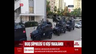 MERSİN EMNİYETİNDEN TERÖR ÖRGÜTÜ DEAŞ’A  OPERASYON