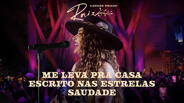 Lauana Prado Raiz Goiânia - Me Leva Pra Casa / Escrito Nas Estrelas / Saudade