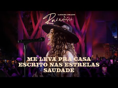 Lauana Prado Raiz Goiânia - Me Leva Pra Casa / Escrito Nas Estrelas / Saudade