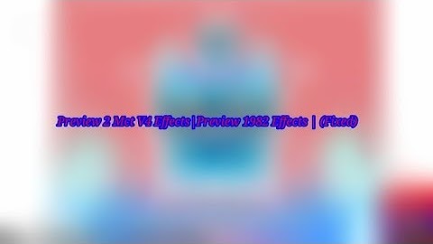 Preview 2 Mct V4 Effects |Preview 1982 Effects| (Fixed)