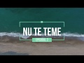 NU TE TEME | EPISODUL 2