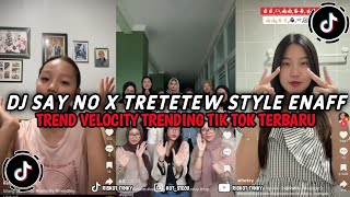 Download lagu DJ SAY NO - TASYA X TRETEW STYLE ENAFF AWAN FVNKY  VIRAL TIKTOK  TERBARU 2026‼️