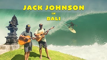 SURFING & LIVE MUSIC WITH JACK JOHNSON IN BALI