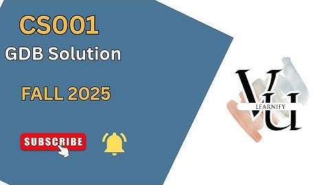 CS001 GDB Solution (Fall 2025) | Virtual University | Step by Step GDB Solution 
