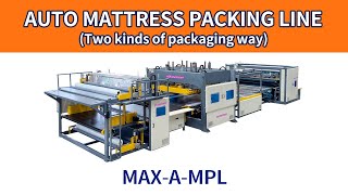 【MAXTECH 】Auto Mattress Packing Line MAX-A-MPL