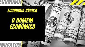 O que significa o homem econômico?