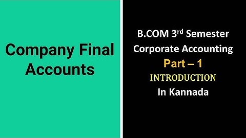 Final Accounts in Kannada PART 1 - B.Com/MBA - Introduction