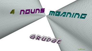 grudge - 4 nouns which are synonym of grudge (sentence examples)