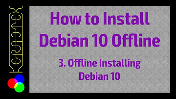 3: Installing Debian 10 - Debian 10 Offline Install